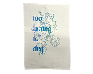 BugLady | Tea Towel | "Too Young To Dry"